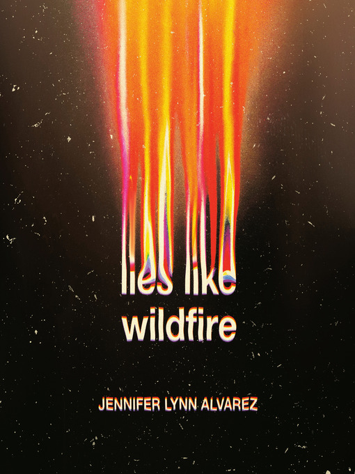 Title details for Lies Like Wildfire by Jennifer Lynn Alvarez - Wait list
